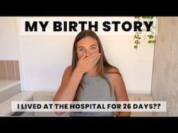 BIRTH STORY: Being High Risk, Living at Hospital & C Section