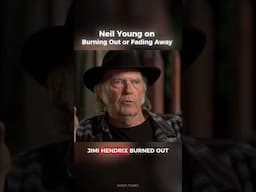 Neil Young On Burning Out Or Fading Away