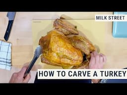 How to Carve a Turkey (and Pick the Right Knife) | Milk Street Cooking School