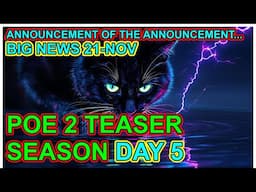 POE 2 Teaser Season Day 5: Announcement Of The Announcement! Big News 21-Nov. Path of Exile 2