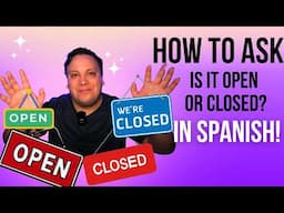 Must-Know Spanish Phrases: Ask About Opening & Closing Times!