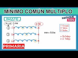 E1 Problema de Mínimo Común Múltiplo | LIMATEJ Primaria 2023 | Concurso de Matemáticas