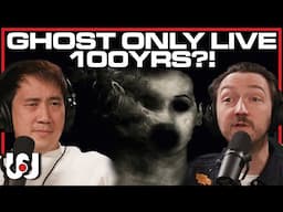 052: Experts Think Ghosts Only Live 100 Years