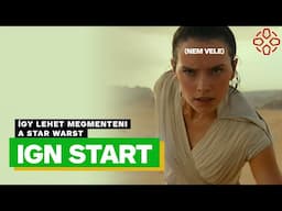 Így lehet megmenteni a Star Warst! - IGN Start 2024/47.