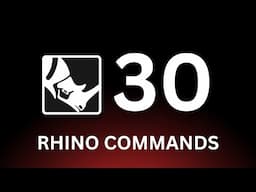 30 Rhino Commands in 20 minutes