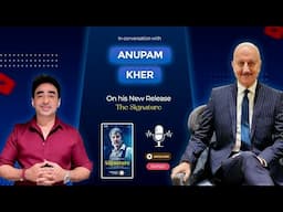 Spotlight I Anupam Kher I Signature among my top seven performances says veteran of 500 films