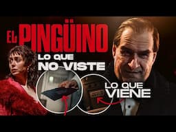 TODO lo que NO VISTE en el FINAL de EL PINGUINO | Detalles, Referencias, Batman 2 y más