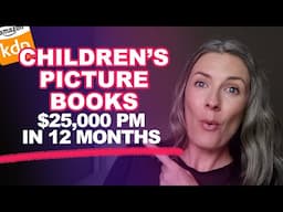 How Do They Make $25,000p/m In Just 12 Months Self-Publishing Children's Picture Books On Amazon KDP