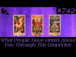 Pick A Card Tarot -What People Have Heard About You Through The Grapevine ?🗣️🤔🔮