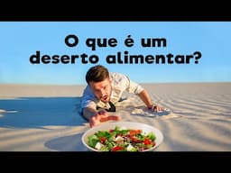 O que é um deserto alimentar?