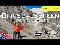 Briksdalsbreen Glacier - PERFECT Hike Destination in Norway