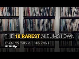 The 10 Rarest Albums I Own | Talking About Records