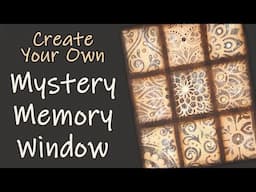 CREATE A MYSTERY MEMORY WINDOW