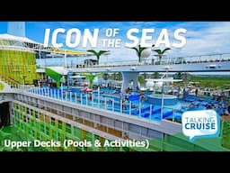 Icon of the Seas | Upper Decks (Pools & Activities)