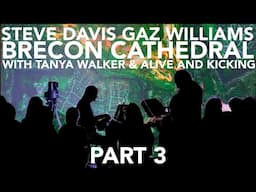 Steve Davis and Gaz Williams  Brecon Cathedral part 3  with Tanya Walker and Alive and Kicking Choir