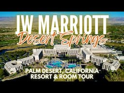 JW Marriott Desert Springs Resort & Spa | Palm Desert, California | Resort and Room Tour