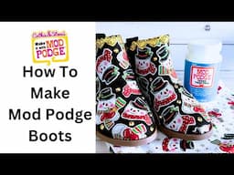 How to Make Christmas Snowman Boots with Mod Podge and Fabric