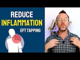 EFT Tapping REDUCES Inflammation Better Than You Think!