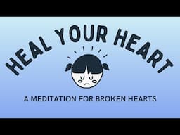 Guided Meditation for a Broken Heart