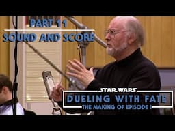 STAR WARS: Dueling With Fate - The Making of The Phantom Menace - Part 11 - Sound and Score