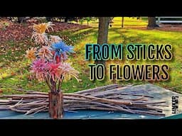 Turn a Bunch of Sticks into a Bouquet of Flowers