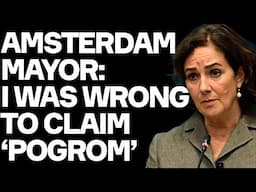 Amsterdam Mayor: I REGRET Claiming Pogrom And Not Denouncing Tel Aviv Thugs' Violence