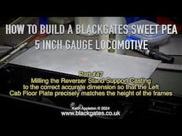 A BLACKGATES SWEET PEA LOCOMOTIVE BUILD - PART #47