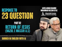 Response to 23 Questions - Return of Jesus - Part 2 - Javed Ahmed Ghamidi - Dubbed with AI