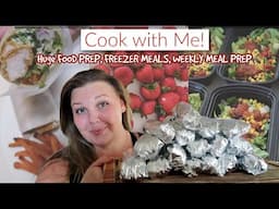 FOOD PREP, FREEZER MEALS, WEEKLY MEAL PREP! Cook with Me Healthy Meals for my Family!