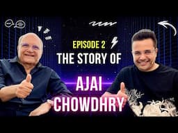 EP 2 - The Story of Ajai Chowdhry, Co-Founder, HCL | With Sandeep Maheshwari