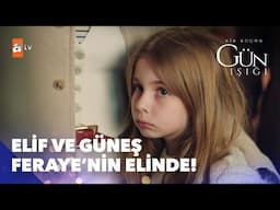 Feraye, Elif ve Güneş'i rehin alıyor! - Bir Küçük Gün Işığı