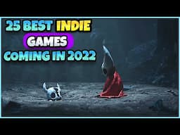 25 BEST INDIE Games Coming IN 2022 YOU WON'T BELIEVE | Steam, Switch, XBOX, Playstation