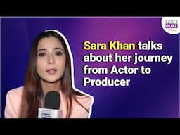 Exclusive: Sara Khan talks about her journey from Actor to Producer