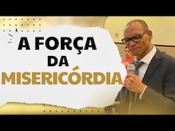 A força da misericórdia