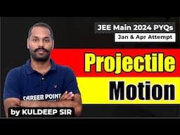 Crack JEE Main 2024 PYQs | Projectile Motion by Kuldeep Sir | Career Point | JEE Main 2025 Aspirants