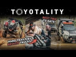 TOYOTALITY - My Craziest Trip EVER - Broken Parts, Hard Wheeling, and a Solar Eclipse!