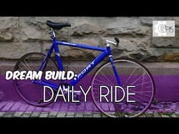 FIXED GEAR | Daily Rider ~ Dream Build