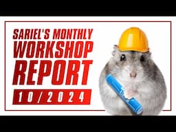 Sariel's Monthly Workshop Report 10/2024