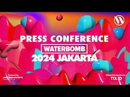 PRESS CONFERENCE WATERBOMB JAKARTA 2024