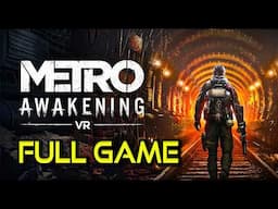 Metro Awakening | Full Game Walkthrough | No Commentary