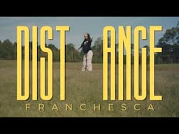 Distance | Franchesca |  (Official Music Video)