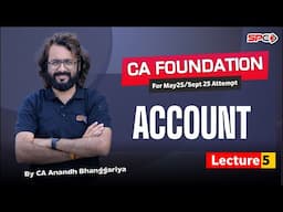 CA Foundation Account I Lecture 5 I For May 25 / Sep 25 I CA Anandh Bhanggariya