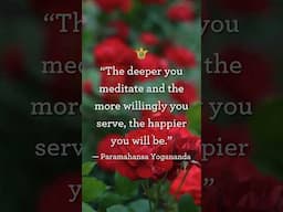 Meditate and Serve | Inspirational Quotes by Paramahansa Yogananda