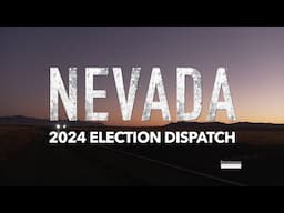 2024 Election Dispatch: Nevada