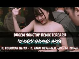 DJ MERAYU TERBARU | DJ PENANTIAN SIA SIA | DJ GAGAL MERANGKAI HATI REMIX TERBARU 2024