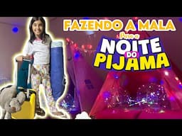 FAZENDO A MALA PARA UMA NOITE DO PIJAMA #festadopijama