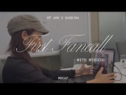 Mỹ Anh x Bandina - First Fancall with Myeochu | Recap