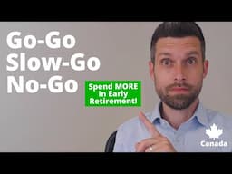 Go-Go, Slow-Go, No-Go: Spend More $$$ In Early Retirement