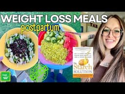 Postpartum Weight Loss Meals (PLANT BASED/STARCH SOLUTION)