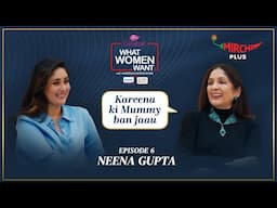 Neena Gupta on Evolution of Bollywood | What Women Want with Kareena Kapoor Khan | Mirchi Plus